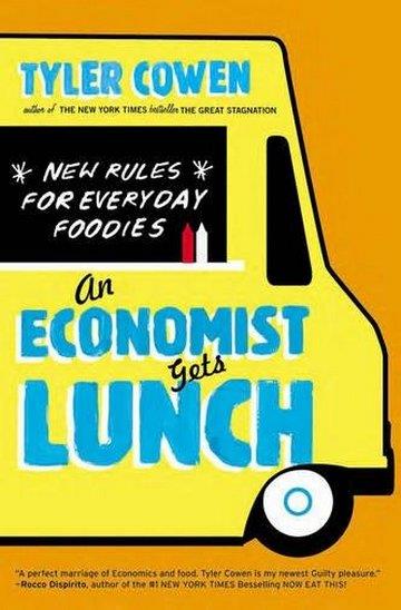 Knjiga An Economist Gets Lunch autora Tyler Cowen izdana 2013 kao meki uvez dostupna u Knjižari Znanje.