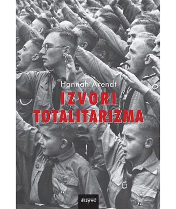 Knjiga Izvori totalitarizma autora Hannah Arendt izdana 2015 kao tvrdi uvez dostupna u Knjižari Znanje.