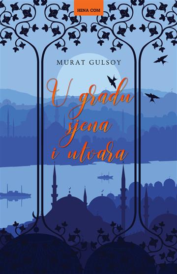 Knjiga U gradu sjena i utvara autora Murat Gulsoy izdana 2019 kao meki uvez dostupna u Knjižari Znanje.