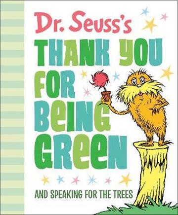 Knjiga Dr. Seuss’s Thank You for Being Green: And Speaking for the Trees autora Dr. Seuss izdana 2021 kao tvrdi uvez dostupna u Knjižari Znanje.