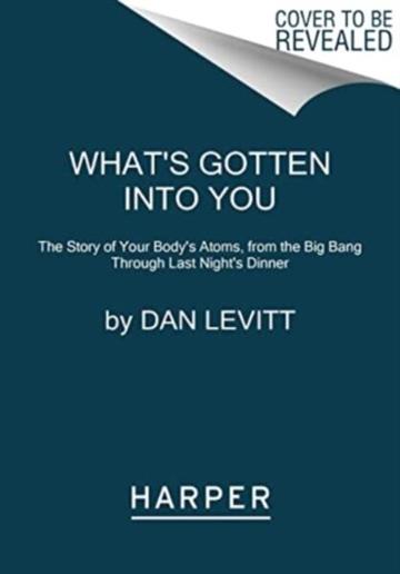 Knjiga What's Gotten Into You autora Dan Levitt izdana 2024 kao meki uvez dostupna u Knjižari Znanje.