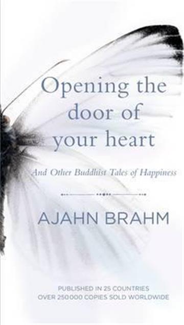 Knjiga Opening the Door of your Heart autora Ajahn Brahm izdana 2015 kao meki uvez dostupna u Knjižari Znanje.