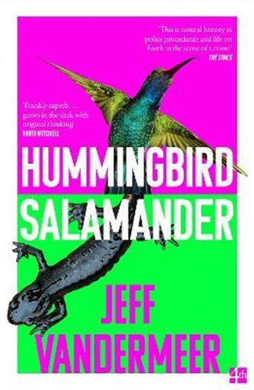 Knjiga Hummingbird Salamander autora Jeff VanderMeer izdana 2022 kao meki uvez dostupna u Knjižari Znanje.