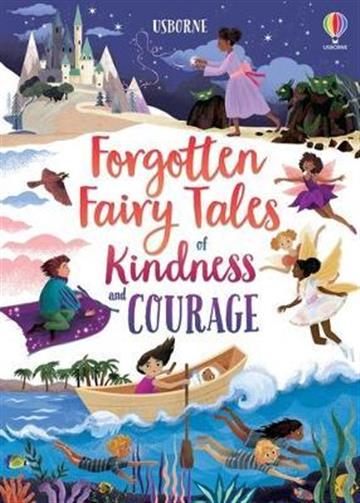Knjiga Forgotten Fairy Tales of Kindness and Courage autora Usborne izdana 2021 kao tvrdi uvez dostupna u Knjižari Znanje.