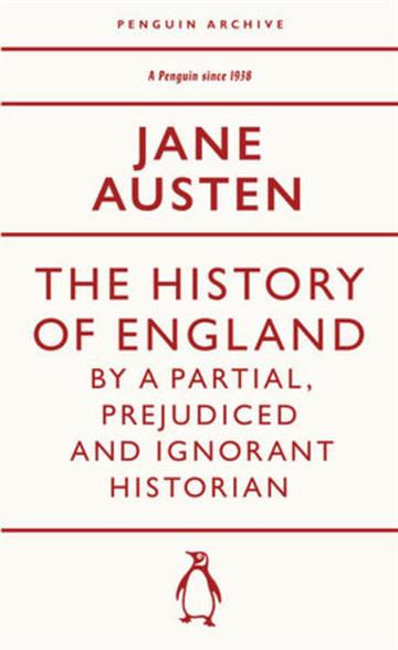 Knjiga History of England by a Partial, Prejudiced and Ignorant Historian autora Jane Austen izdana 2025 kao meki uvez dostupna u Knjižari Znanje.