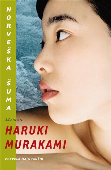 Knjiga Norveška šuma autora Haruki Murakami izdana 2023 kao meki uvez dostupna u Knjižari Znanje.