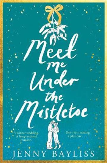 Knjiga Meet Me Under the Mistletoe autora Jenny Bayliss izdana 2022 kao meki uvez dostupna u Knjižari Znanje.