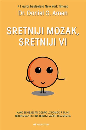 Knjiga Sretn?i mozak, sretn?i vi autora Dr. Daniel G. Amen izdana 2025 kao meki uvez dostupna u Knjižari Znanje.