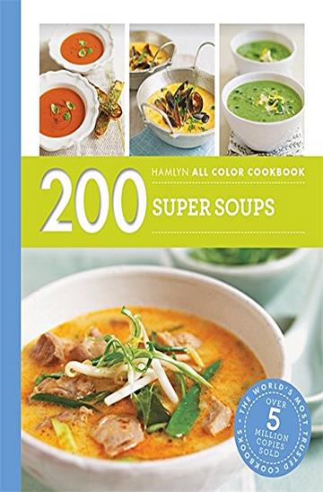 Knjiga 200 Super Soups autora Sara Lewis izdana 2016 kao meki uvez dostupna u Knjižari Znanje.