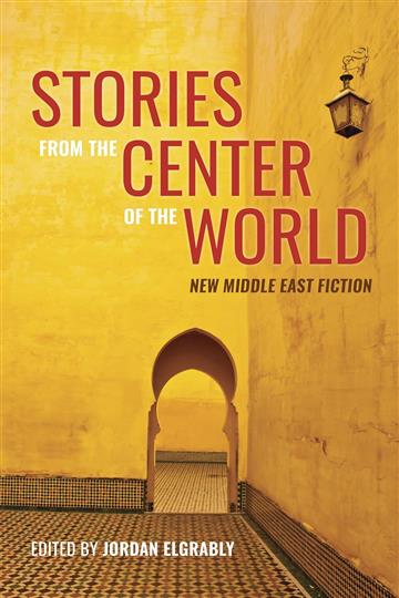 Knjiga Stories From the Center of the World autora Jordan Elgrably izdana 2024 kao meki dostupna u Knjižari Znanje.