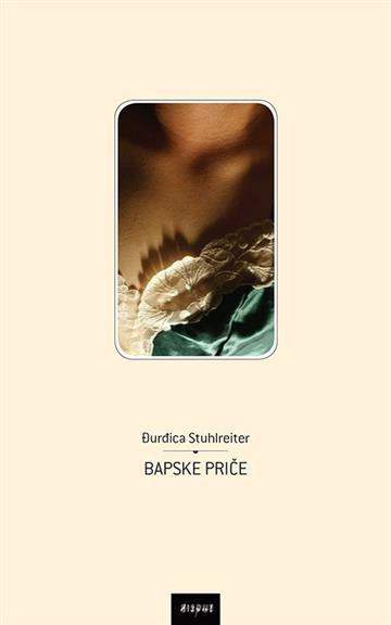 Knjiga Bapske priče autora Đurđica Stuhlreiter izdana 2018 kao tvrdi uvez dostupna u Knjižari Znanje.