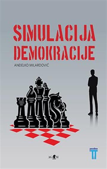 Knjiga Simulacija demokracije autora Anđelko Milardović izdana 2021 kao meki uvez dostupna u Knjižari Znanje.