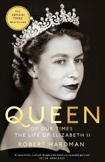 Knjiga Queen of Our Times: Life of Elizabeth II autora Robert Hardman izdana 2022 kao tvrdi uvez dostupna u Knjižari Znanje.