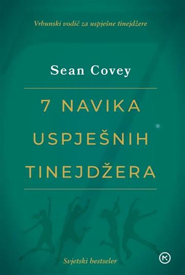 Knjiga Sedam navika uspješnih tinejdžera autora Sean Covey izdana 2026 kao meki uvez dostupna u Knjižari Znanje.