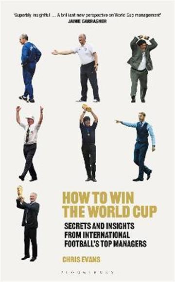 Knjiga How to Win the World Cup autora Chris Evans izdana 2022 kao tvrdi uvez dostupna u Knjižari Znanje.