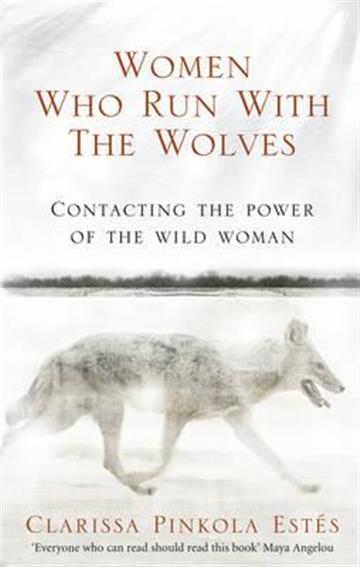 Knjiga Women Who Run With The Wolves autora Clarissa Pincola Estes izdana 2016 kao meki uvez dostupna u Knjižari Znanje.
