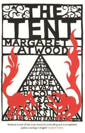 Knjiga The Tent autora Margaret Atwood izdana 2007 kao meki uvez dostupna u Knjižari Znanje.
