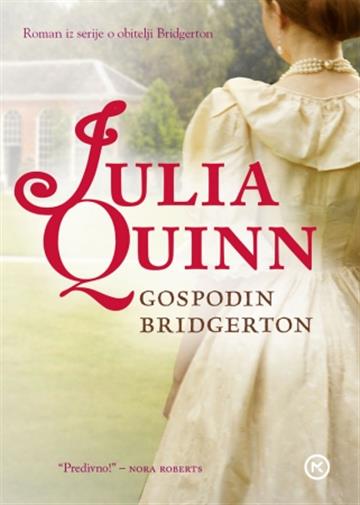 Knjiga Gospodin Bridgerton autora Julia Quinn izdana 2015 kao meki uvez dostupna u Knjižari Znanje.