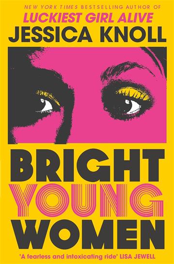 Knjiga Bright Young Women autora Jessica Knoll izdana 2024 kao meki uvez dostupna u Knjižari Znanje.