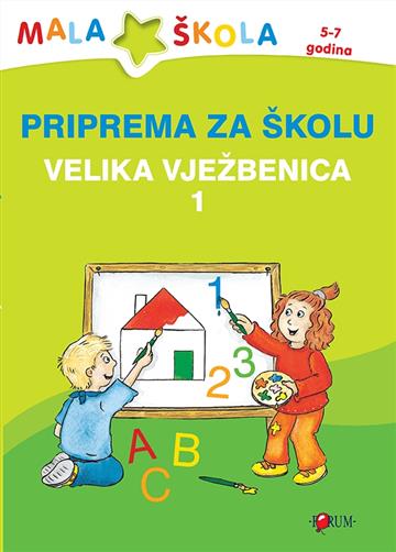 Knjiga Priprema za školu - Velika Vježbenica 1 autora Grupa autora izdana 2017 kao meki uvez dostupna u Knjižari Znanje.
