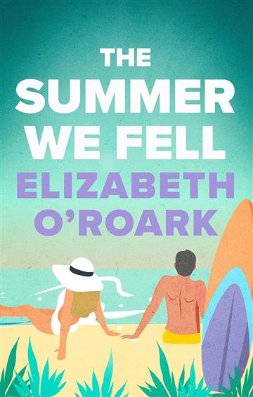 Knjiga Summer We Fell autora Elizabeth O'Roark izdana 2024 kao meki uvez dostupna u Knjižari Znanje.