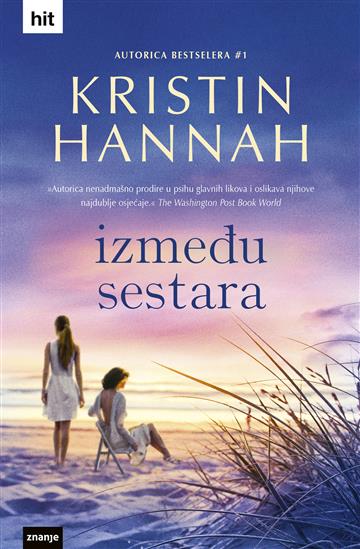 Knjiga Između sestara autora Kristin Hannah izdana 2025 kao tvrdi uvez dostupna u Knjižari Znanje.