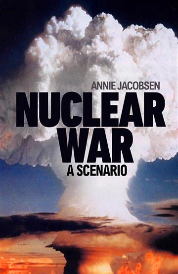 Knjiga Nuclear War autora Annie Jacobsen izdana 2024 kao meki uvez dostupna u Knjižari Znanje.