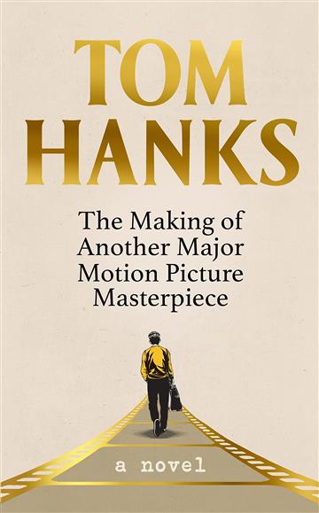 Knjiga The Making of Another Major Motion Picture Masterpiece autora Tom Hanks izdana 2023 kao meki uvez dostupna u Knjižari Znanje.