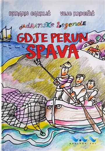 Knjiga Gdje Perun spava autora Dragan Ogurlić, Vojo Radoičić izdana 2019 kao tvrdi uvez dostupna u Knjižari Znanje.