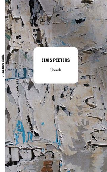 Knjiga Utorak: u suradnji s Nicole Van Bael autora Elvis Peeters izdana 2014 kao tvrdi uvez dostupna u Knjižari Znanje.