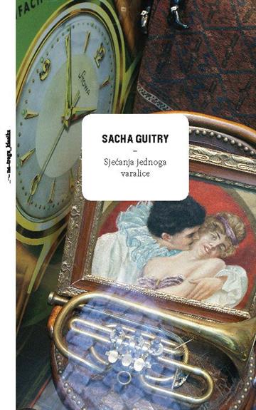 Knjiga Sjećanja jednoga varalice: s autorovim crtežima autora Sascha Guitry izdana 2013 kao tvrdi uvez dostupna u Knjižari Znanje.