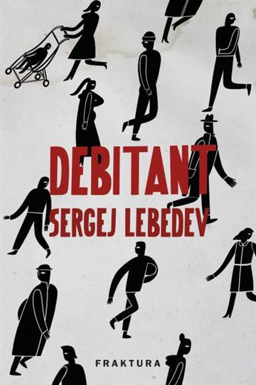 Knjiga Debitant autora Sergej Lebedev izdana 2021 kao tvrdi uvez dostupna u Knjižari Znanje.