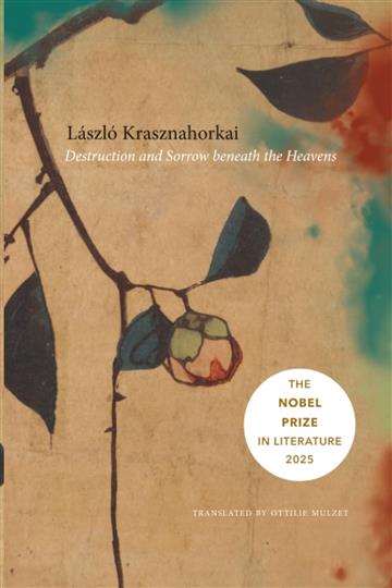 Knjiga Destruction and Sorrow Beneath the Heave (292689) autora Krasznahorkai, Laszlo izdana 2018 kao meki uvez dostupna u Knjižari Znanje.