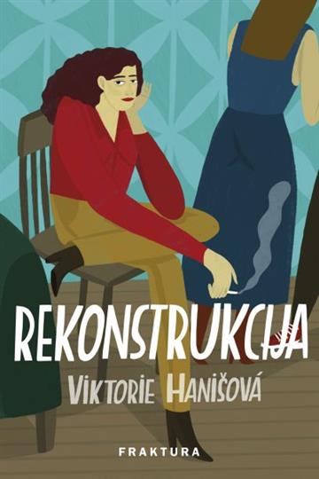 Knjiga Rekonstrukcija autora Viktorie Hanišová izdana 2022 kao tvrdi uvez dostupna u Knjižari Znanje.
