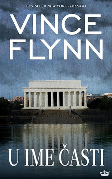 Knjiga U ime časti autora Vince Flynn izdana 2020 kao meki uvez dostupna u Knjižari Znanje.