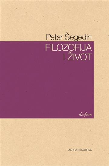 Knjiga Filozofija i život autora Petar Šegedin izdana 2020 kao meki uvez dostupna u Knjižari Znanje.