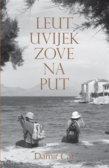 Knjiga Leut uvijek zove na put autora Damir Car izdana 2026 kao tvrdi uvez dostupna u Knjižari Znanje.