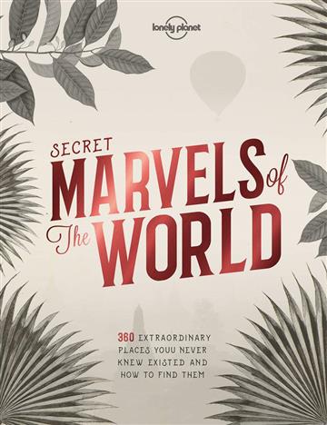 Knjiga Secret Marvels of the World : 360 extraordinary places you never knew existed and where to find them autora Lonely Planet izdana 2017 kao tvrdi uvez dostupna u Knjižari Znanje.