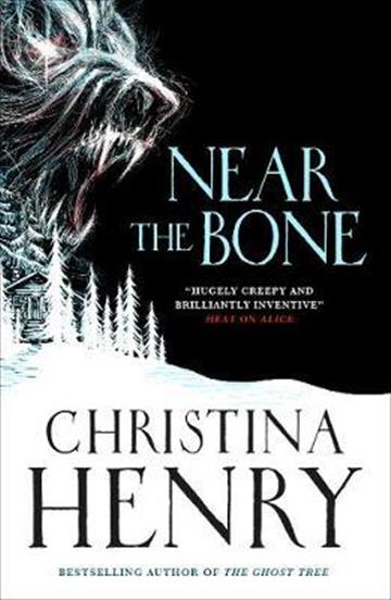 Knjiga Near the Bone autora Christina Henry izdana 2021 kao meki uvez dostupna u Knjižari Znanje.