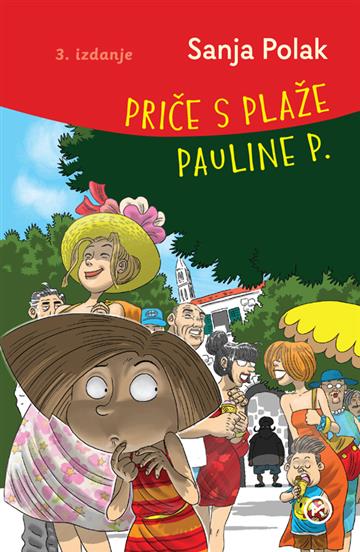 Knjiga Priče s plaže Pauline P. autora Sanja Polak izdana 2023 kao tvrdi uvez dostupna u Knjižari Znanje.