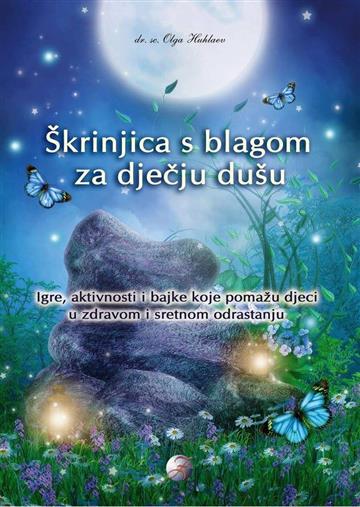 Knjiga Škrinjica s blagom za dječju dušu autora Olga Vladimirovna Hu izdana 2012 kao meki uvez dostupna u Knjižari Znanje.
