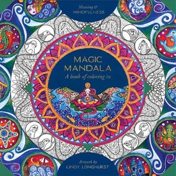 Knjiga Magic Mandala: Book Of Coloring In autora Lindy Longhurst izdana 2023 kao meki uvez dostupna u Knjižari Znanje.