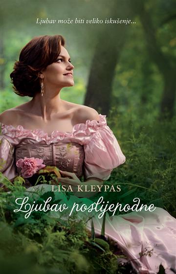 Knjiga Ljubav poslijepodne autora Lisa Kleypas izdana 2019 kao meki uvez dostupna u Knjižari Znanje.