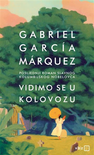 Knjiga Vidimo se u kolovozu autora Gabriel García Márquez izdana 2024 kao tvrdi dostupna u Knjižari Znanje.