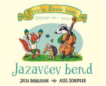 Knjiga Jazavčev bend autora Julia Donaldson izdana 2022 kao tvrdi uvez dostupna u Knjižari Znanje.