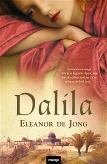 Knjiga Dalila autora Elenor de Jong izdana 2011 kao tvrdi uvez dostupna u Knjižari Znanje.