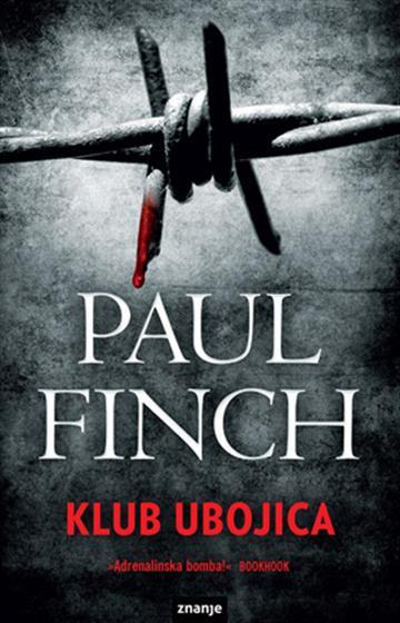 Knjiga Klub ubojica autora Paul Finch izdana 2017 kao tvrdi uvez dostupna u Knjižari Znanje.