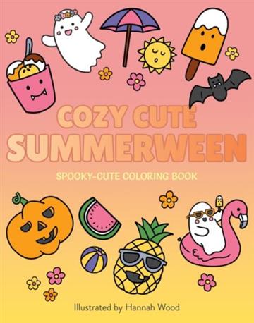 Knjiga Cozy Cute Summerween: Spooky-Cute Coloring Book autora Hannah Wood izdana 2026 kao meki uvez dostupna u Knjižari Znanje.