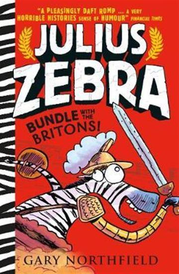 Knjiga Julius Zebra: Bundle with the Britons autora Gary Northfield izdana 2017 kao meki uvez dostupna u Knjižari Znanje.