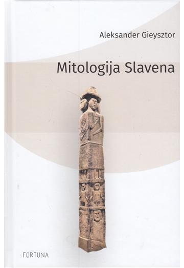 Knjiga Mitologija Slavena autora Aleksander Gieysztor izdana 2025 kao tvrdi uvez dostupna u Knjižari Znanje.